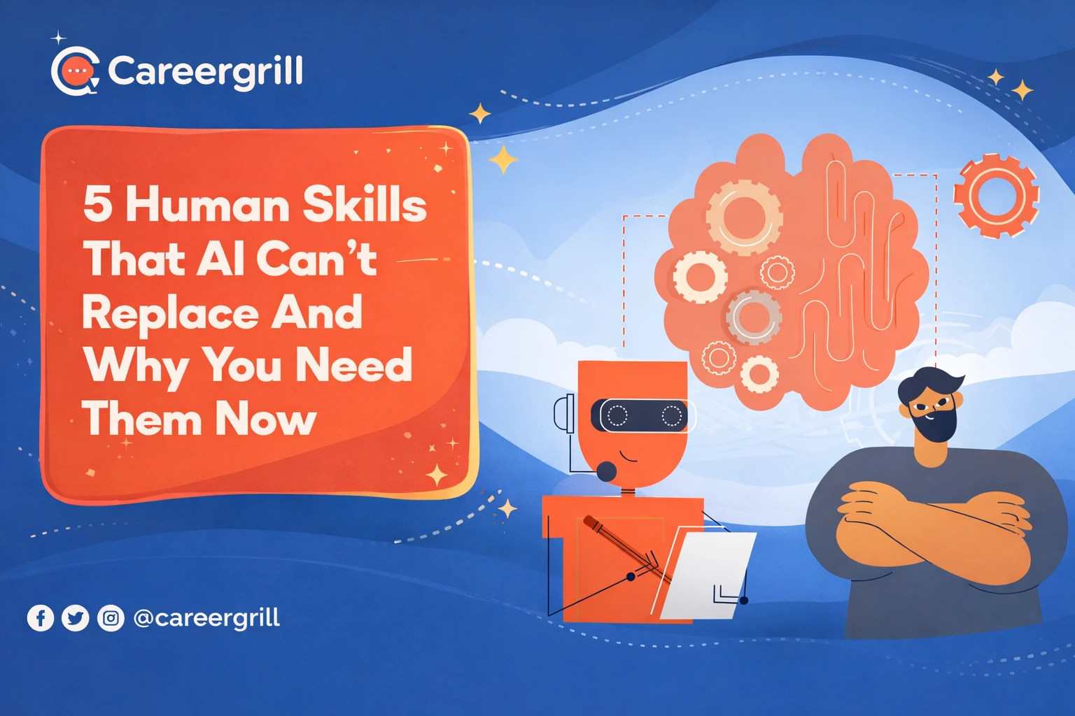 5 Human Skills That AI Can’t Replace And Why You Need Them Now