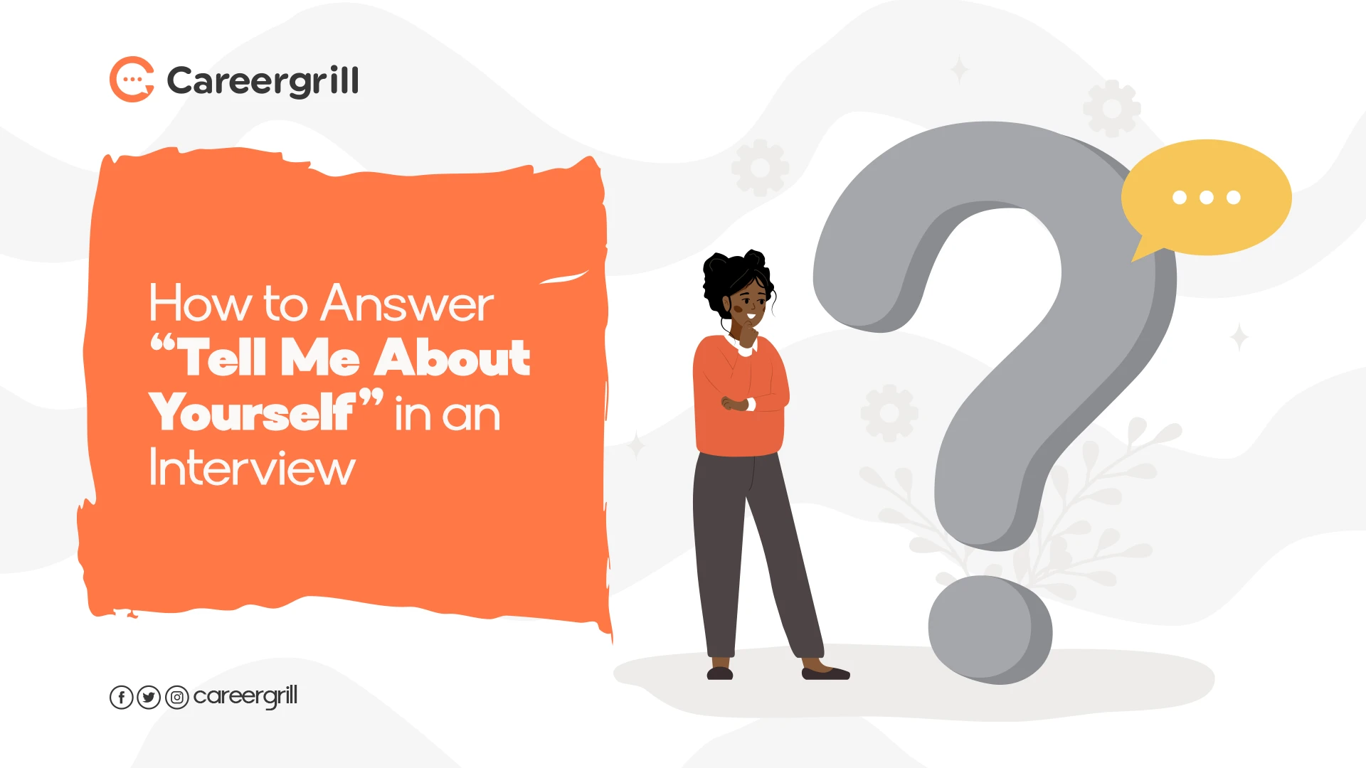 How To Answer “Tell Me About Yourself” In An Interview